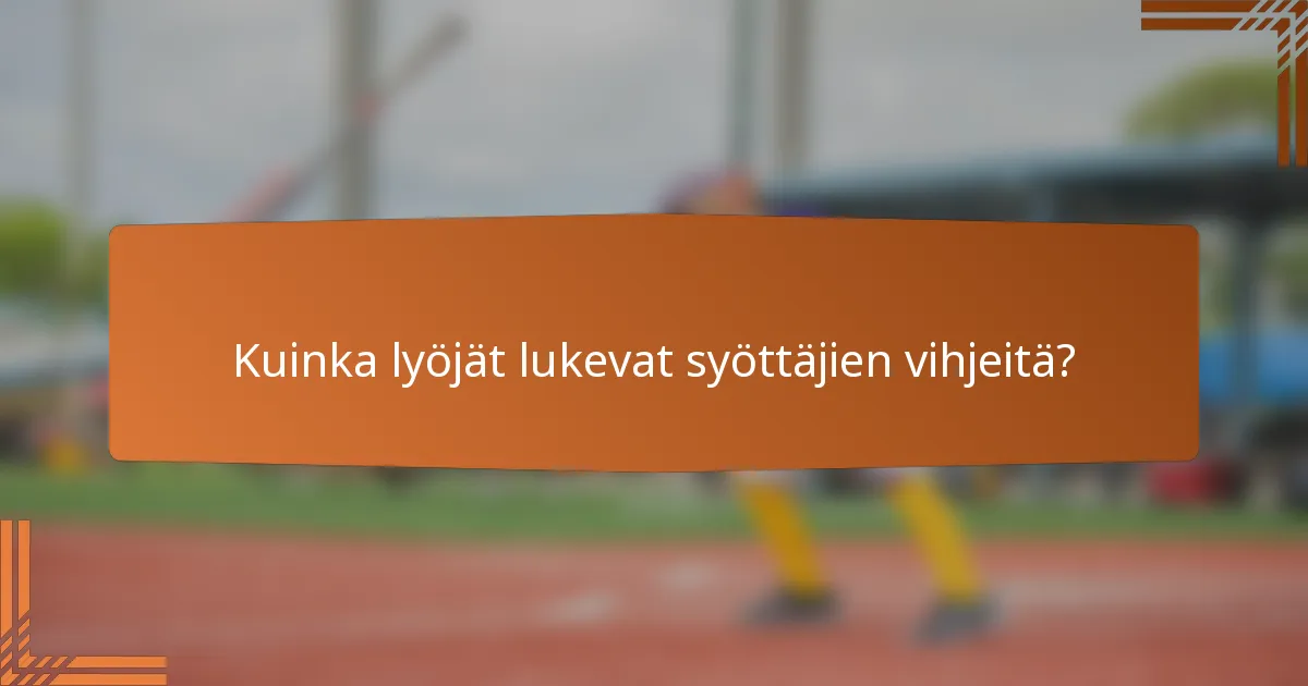 Kuinka lyöjät lukevat syöttäjien vihjeitä?