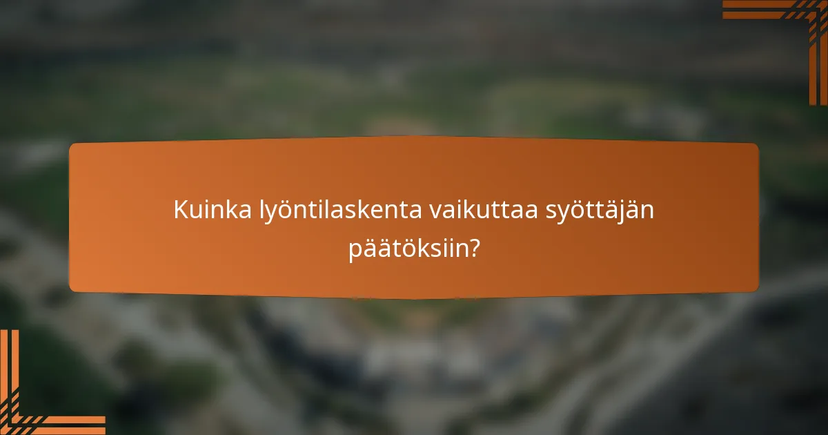 Kuinka lyöntilaskenta vaikuttaa syöttäjän päätöksiin?