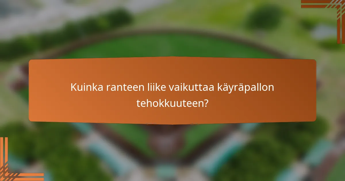 Kuinka ranteen liike vaikuttaa käyräpallon tehokkuuteen?