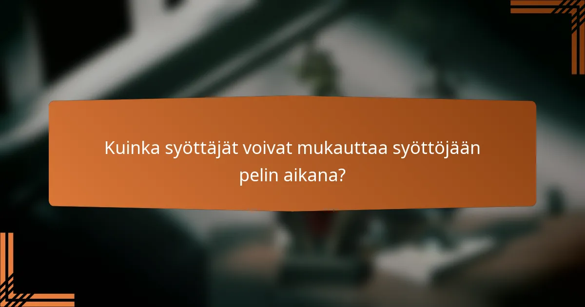Kuinka syöttäjät voivat mukauttaa syöttöjään pelin aikana?