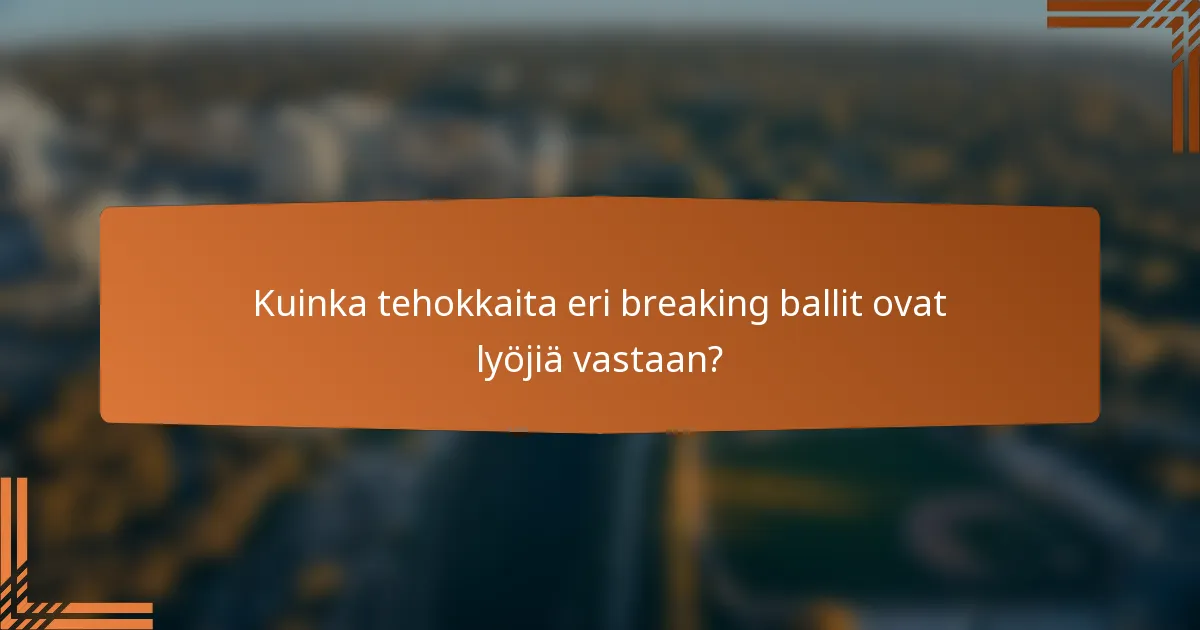Kuinka tehokkaita eri breaking ballit ovat lyöjiä vastaan?